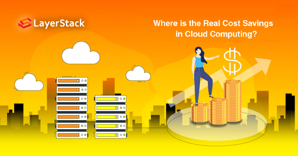 Where is the real cost savings in cloud computing? LayerStack