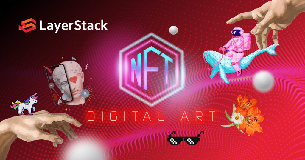NFT Explained. How Does This Technology Work? LayerStack Official Blog