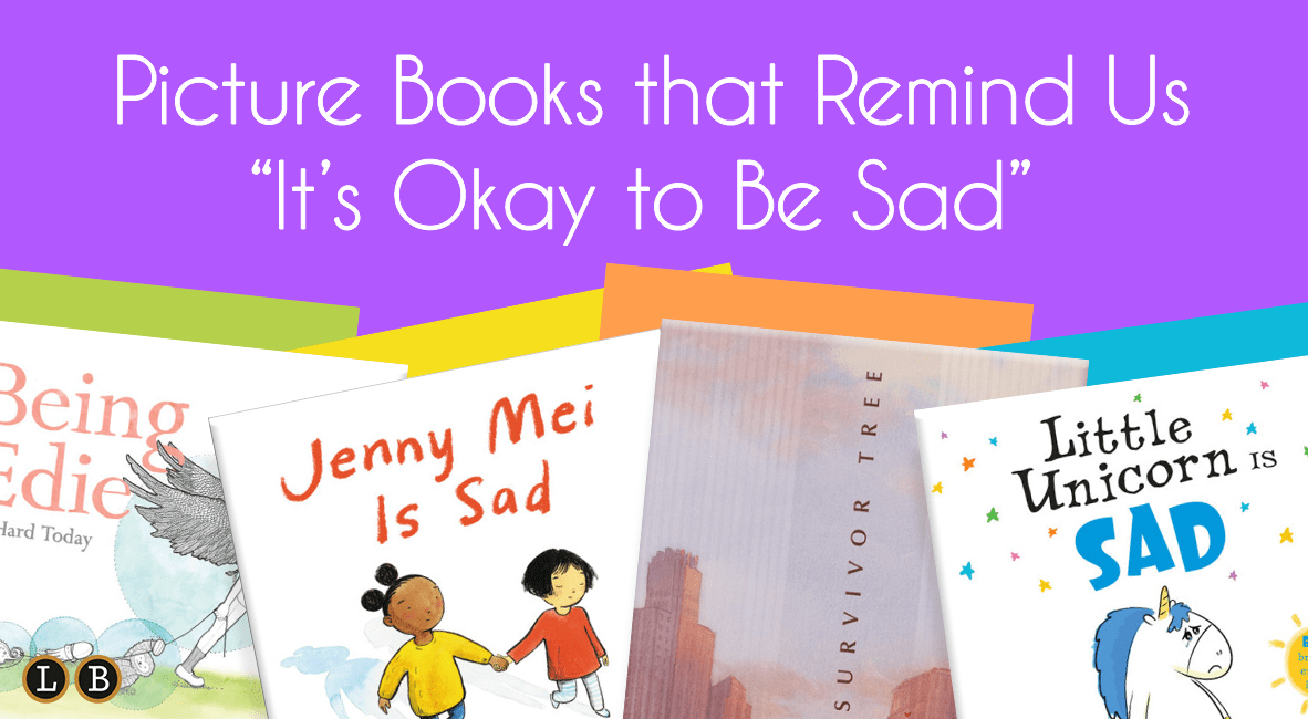 Picture Books that Remind Us “It’s Okay to Be Sad” Little, Brown