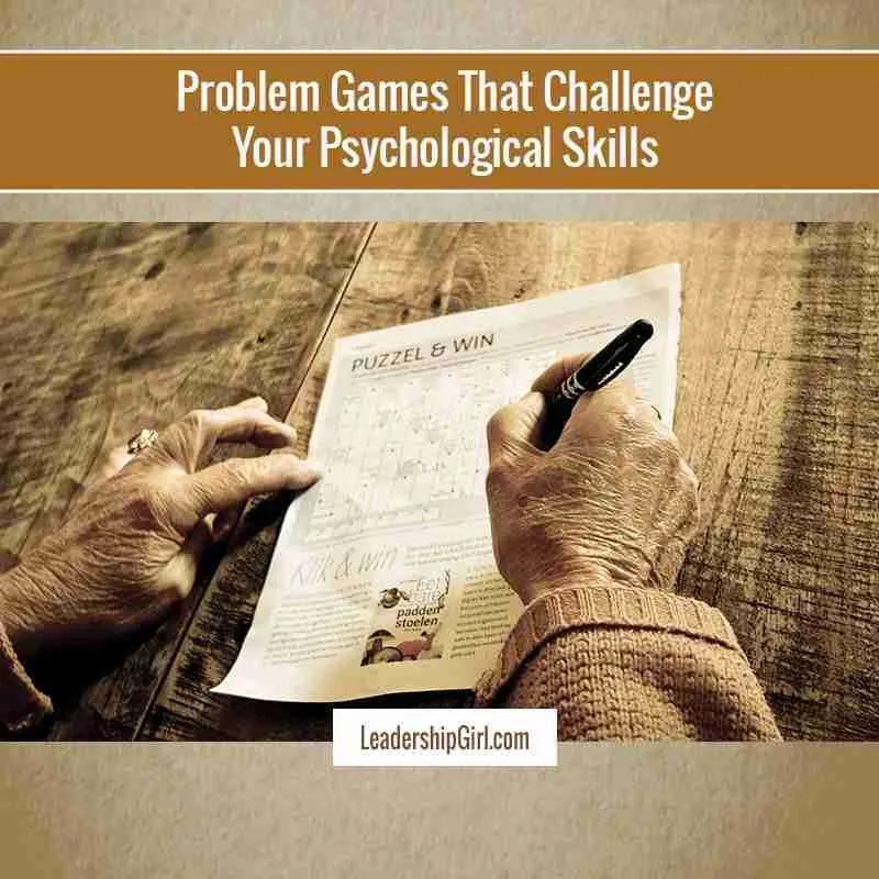 Problem Games That Challenge Your Psychological Skills Leadership Girl