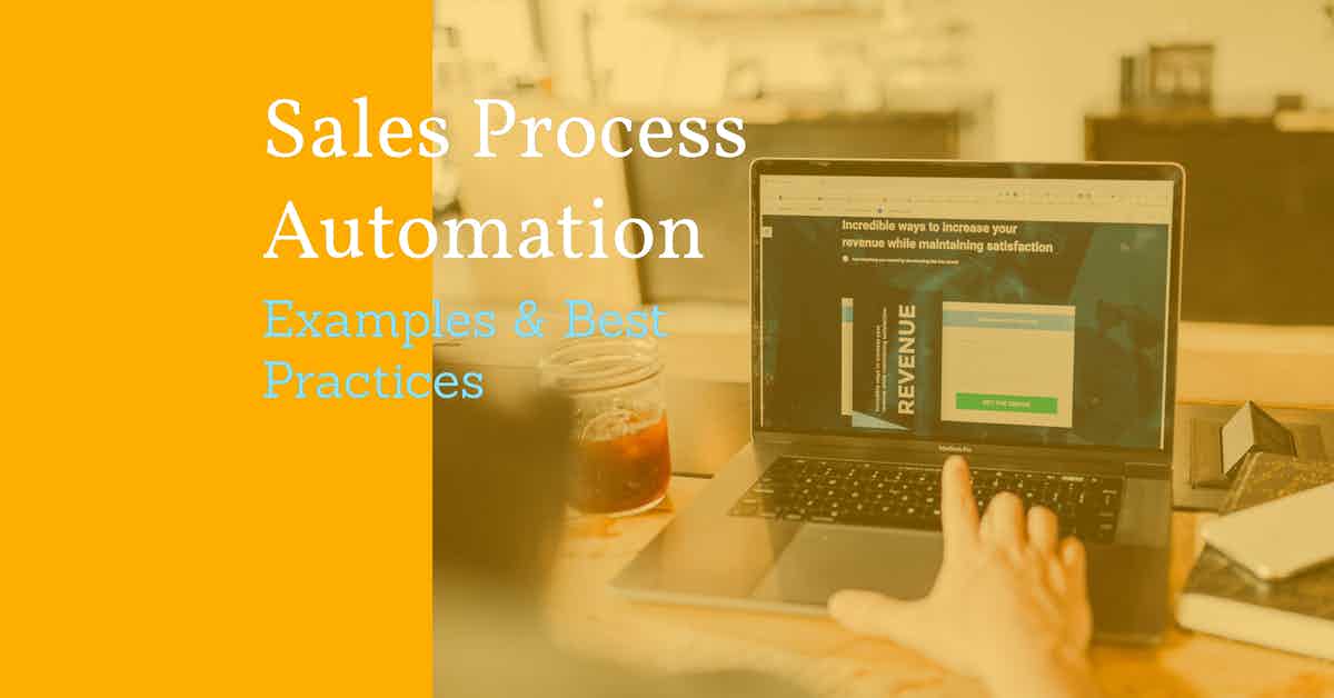 Sales Process Automation Examples & Best Practices to Thrive in 2021