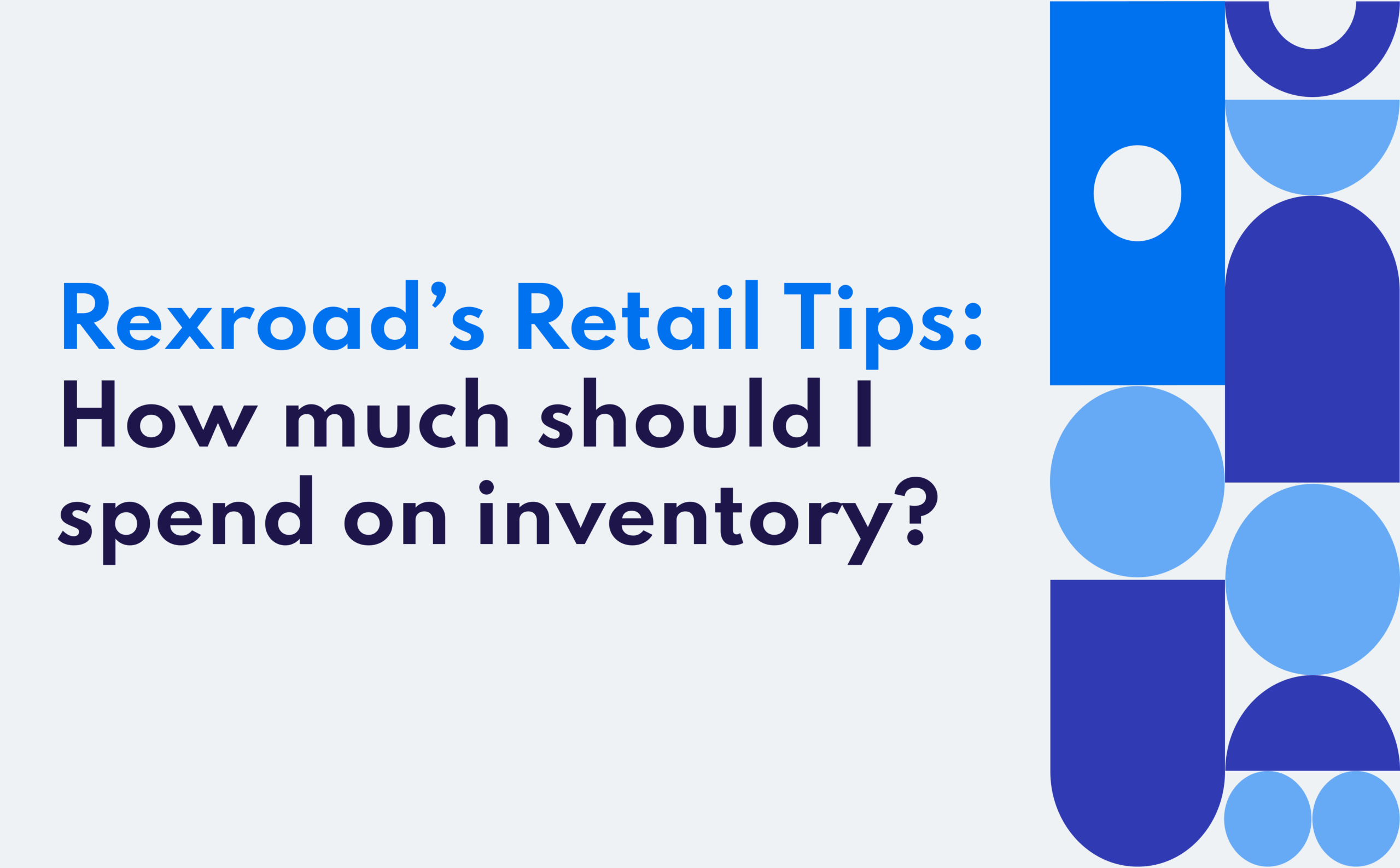 Rexroad's Retail Tips How much should I spend on inventory? LeafLink