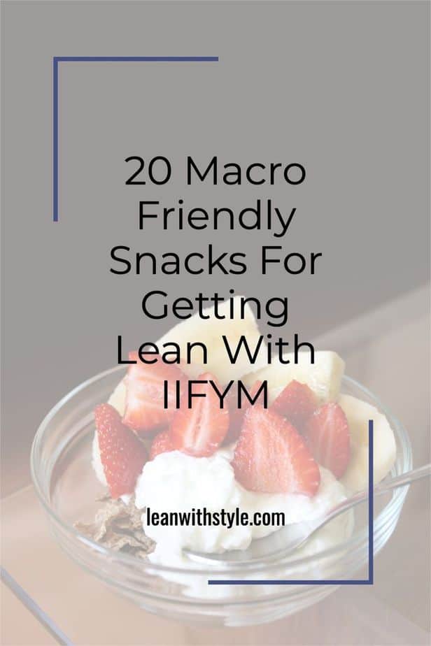 20 Macro Friendly Snacks For Getting Lean With IIFYM