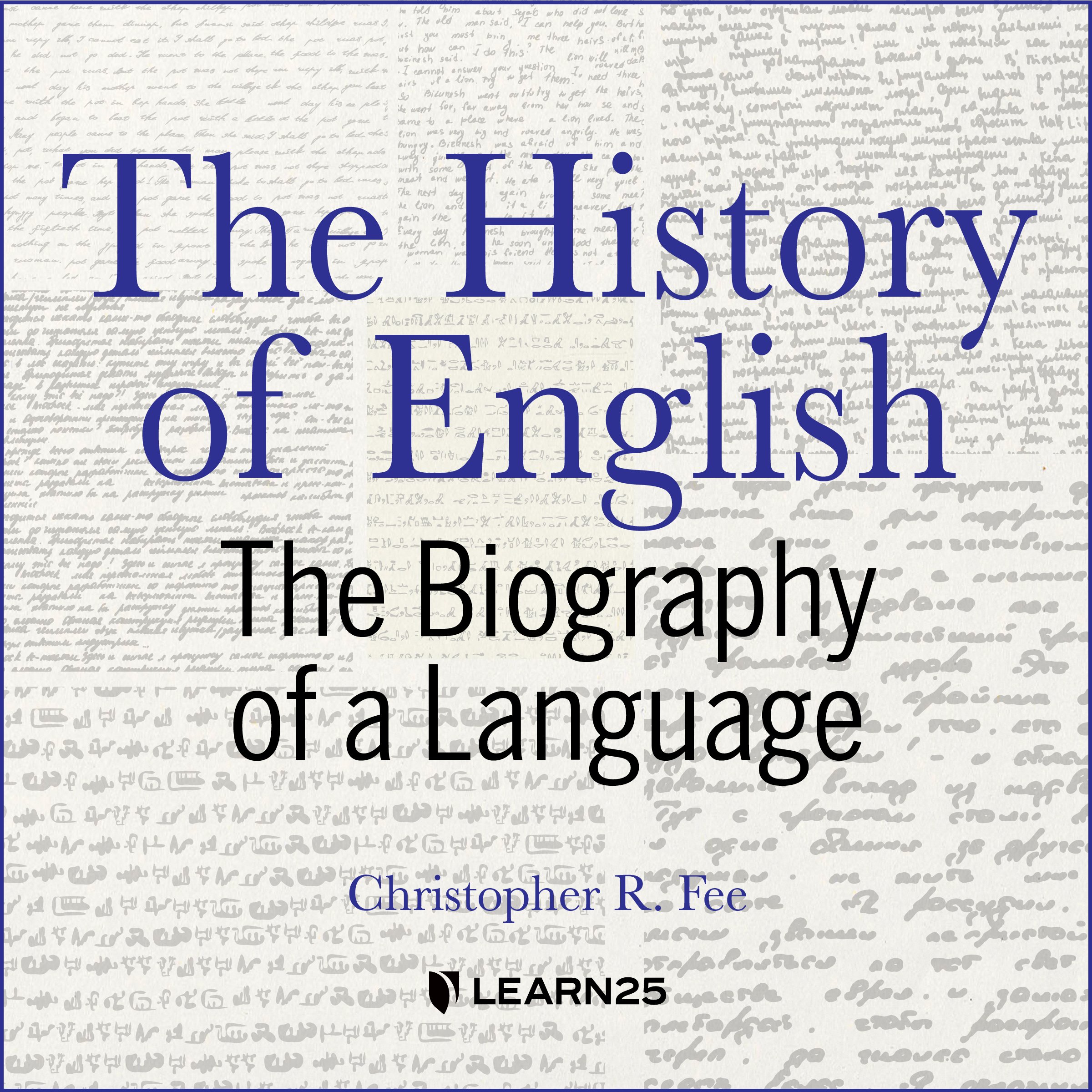 The History of English The Biography of a Language LEARN25