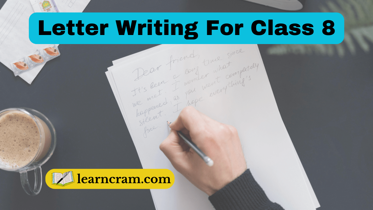 letter-writing-for-class-8-format-topics-examples-exercises-learn-cram