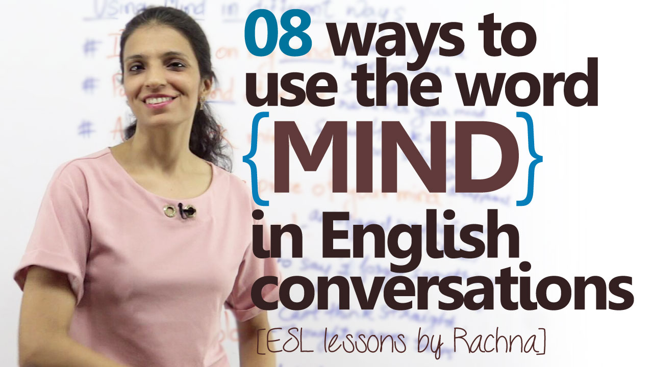 Different ways to use the word 'MIND' in English conversation