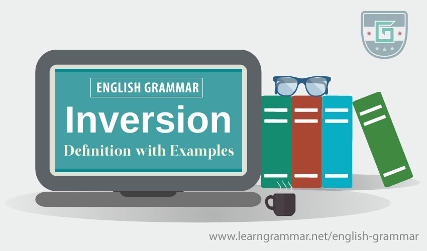 Inversion Definition with Examples Learn English