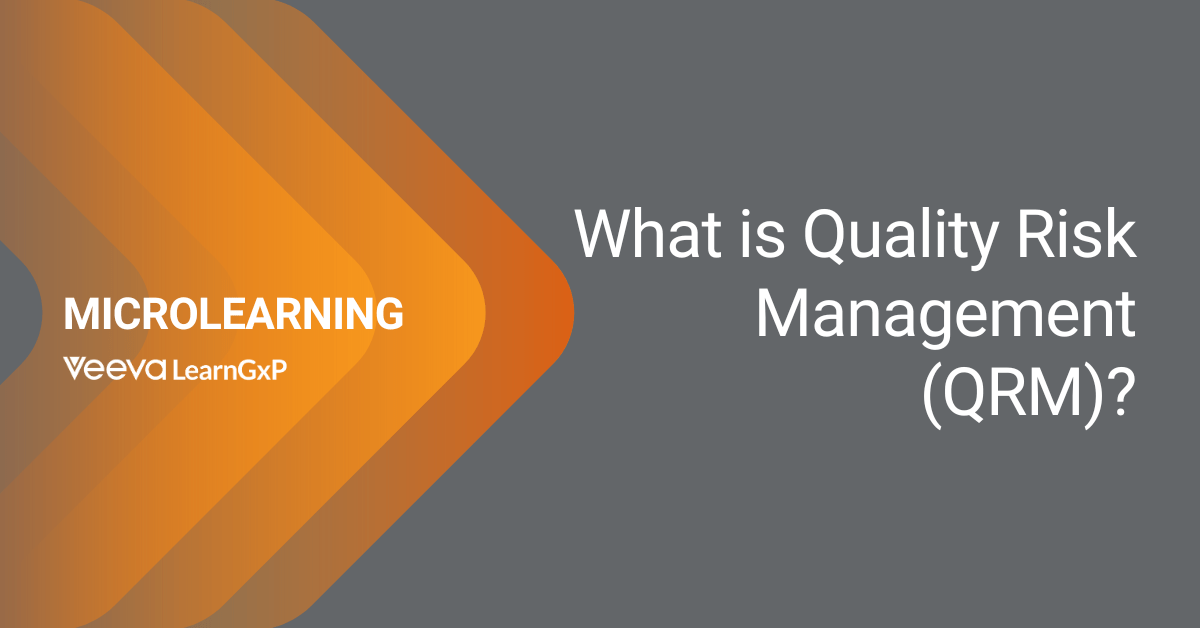 What is Quality Risk Management (QRM)? LearnGxP Accredited Online