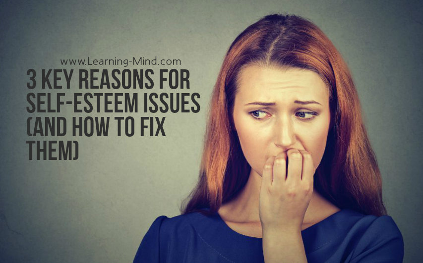 3 Key Reasons for SelfEsteem Issues (and How to Fix Them) Learning Mind