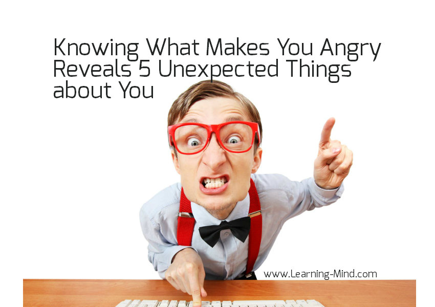 Knowing What Makes You Angry Reveals 5 Unexpected Things about You