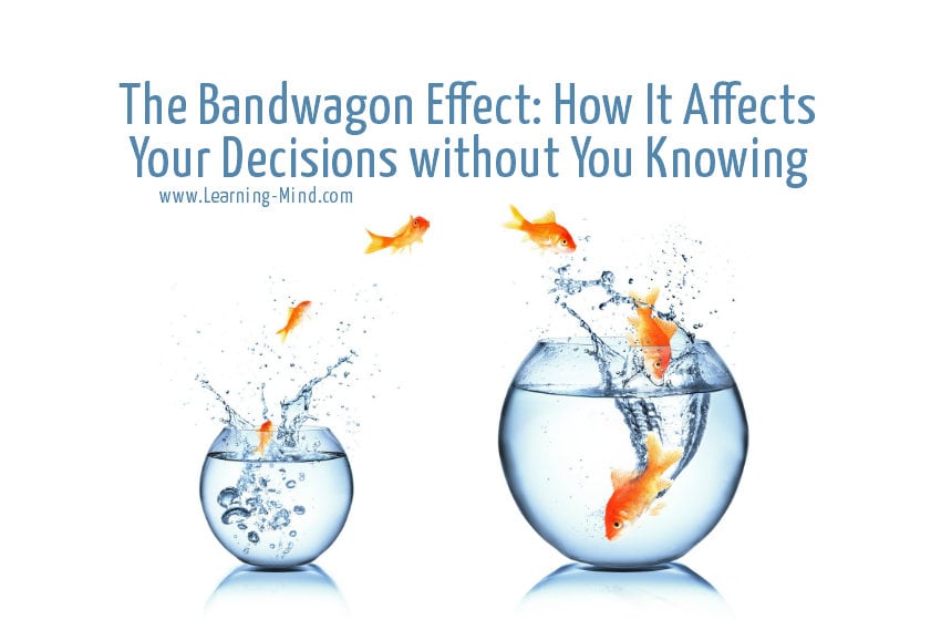 The Bandwagon Effect How It Affects Your Decisions without You Knowing