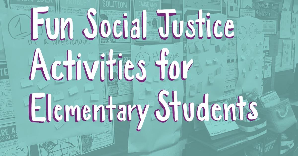 Fun Social Justice Activities for Elementary Students Learning for Fun Social Justice Activities for Elementary Students Learning for