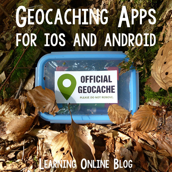 Geocaching Apps for iOS and Android Learning Online Blog