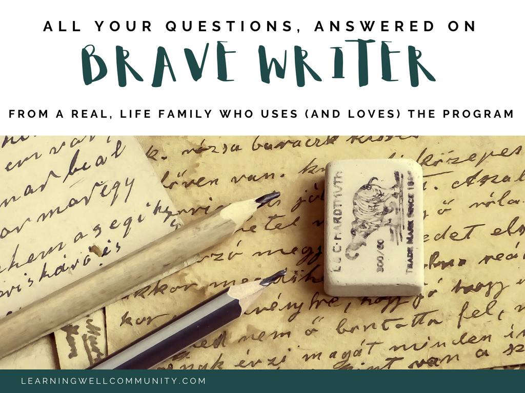Q+A ABOUT BRAVE WRITER LEARNING WELL COMMUNITY