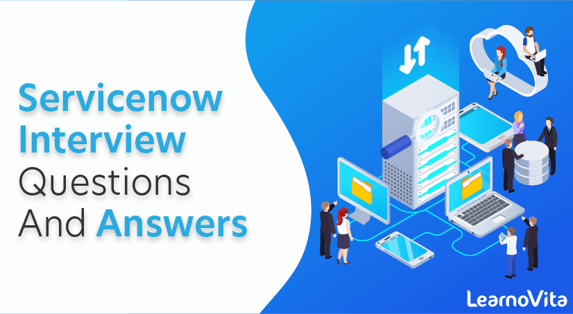 Servicenow Interview Questions and Answers Learnovita
