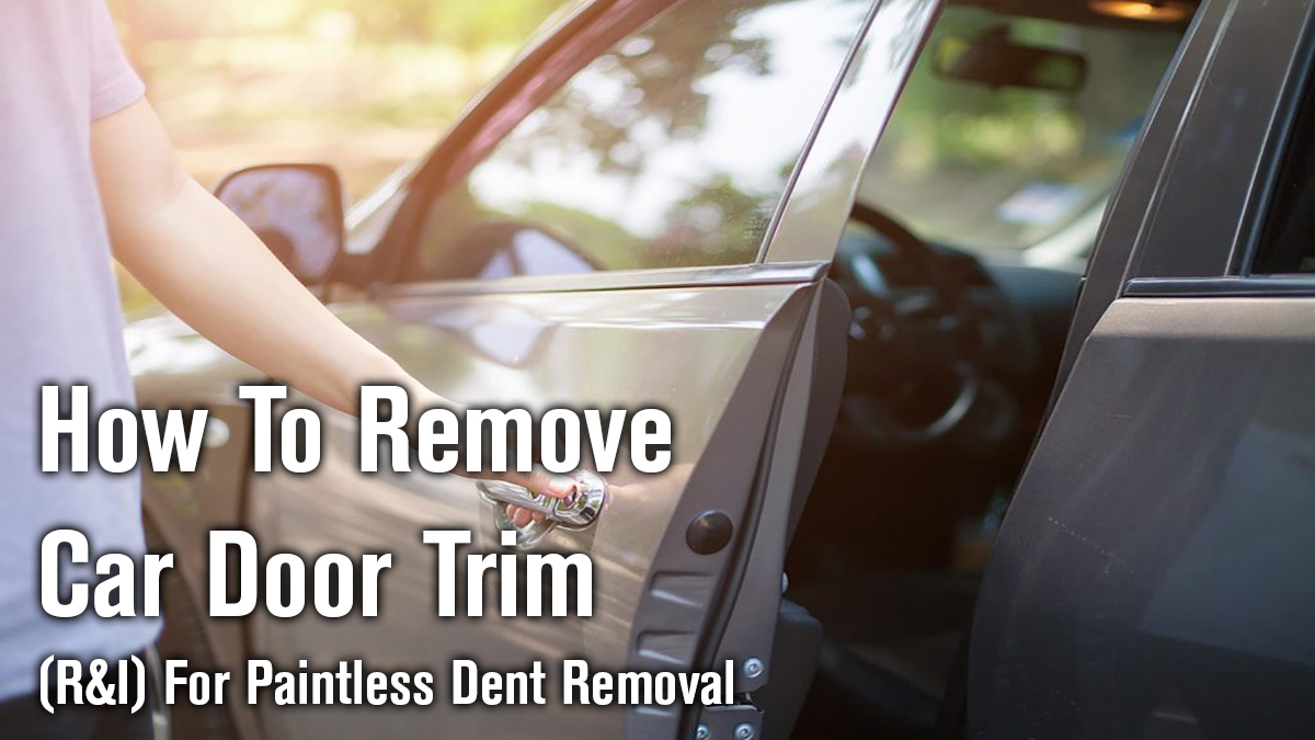 How To Remove Car Door Trim for Paintless Dent Removal