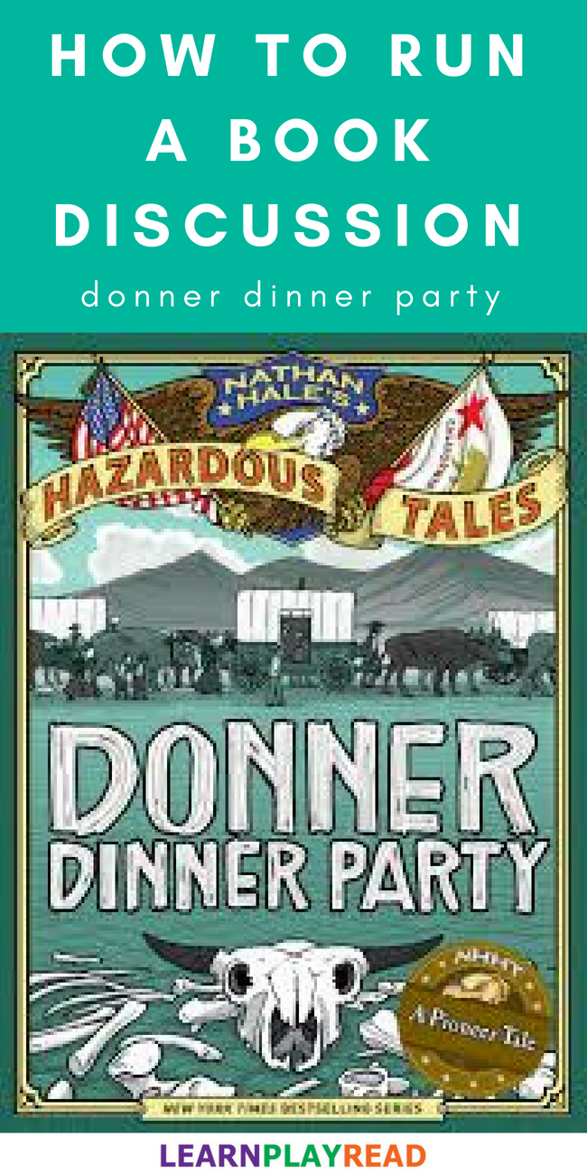 How to Run a Book Discussion for Kids Donner Dinner Party LEARN PLAY