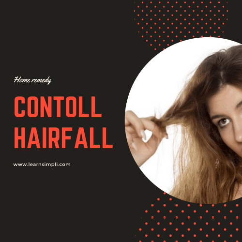 How to Control Hair fall? Home Remedies to Control Hair Fall,