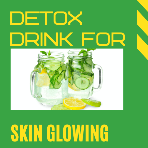 Detox drink for skin glow, natural home remedy with simple ingredients