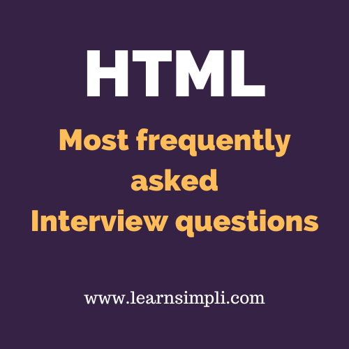 Most frequently asked HTML interview questions. Learn Simpli