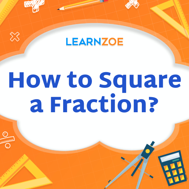 How to Square a Fraction | Learn ZOE