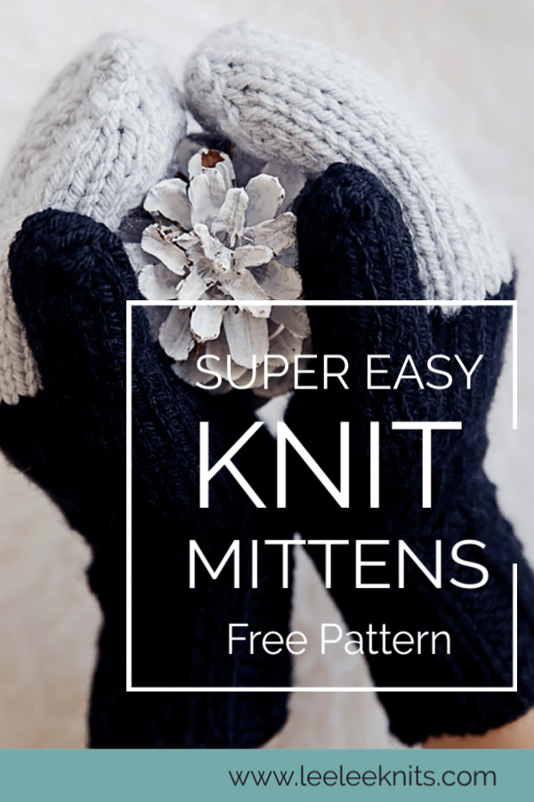 How to Knit Mittens Easy Knit Mittens Pattern Leelee Knits