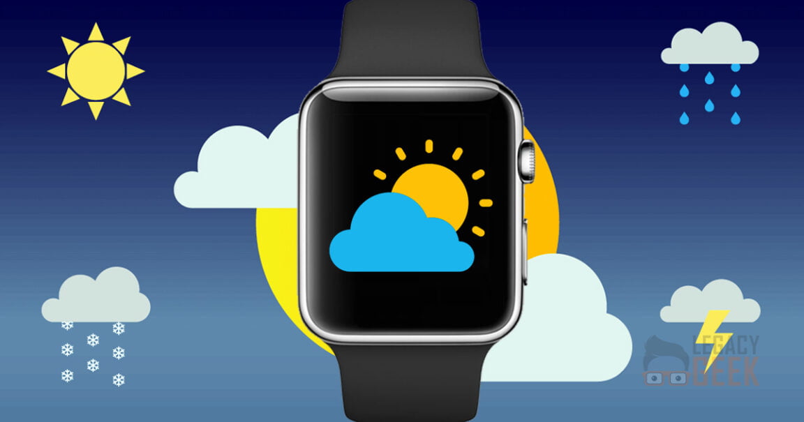 How to Fix Apple Watch not updating Weather App? Legacy Geek