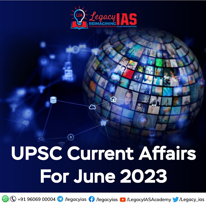 Daily Current Affairs June 2023 For UPSC Legacy IAS Academy