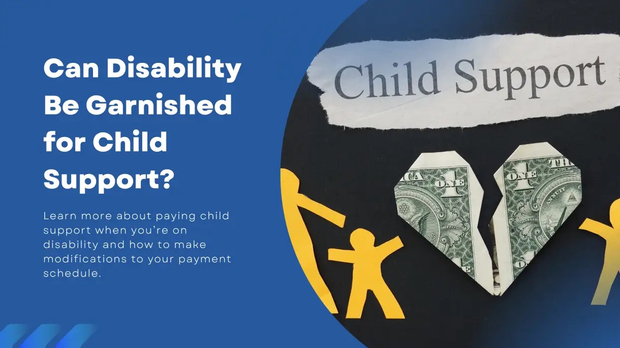 Can Disability Be Garnished for Child Support? Disability & Child Support