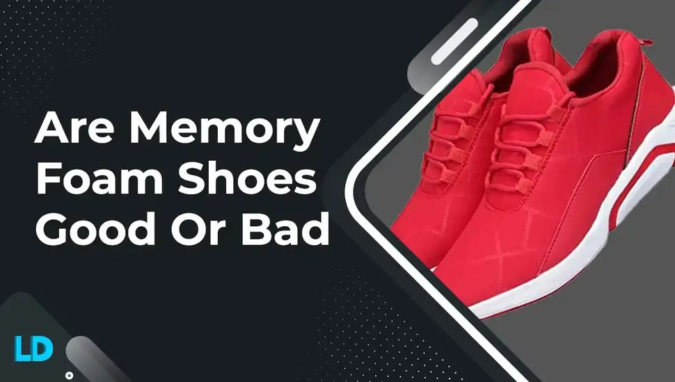 Are Memory Foam Shoes Worth The Hype? Our InDepth Review