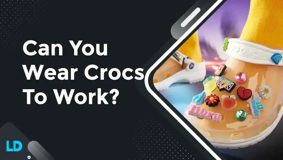 Can You Wear Crocs To Work? (2023 Pros & Cons & Choose)