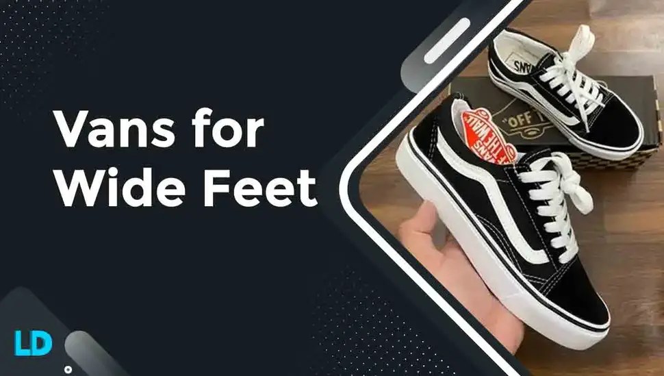 Vans for Wide Feet (A Complete Buyer's Guide) 2023