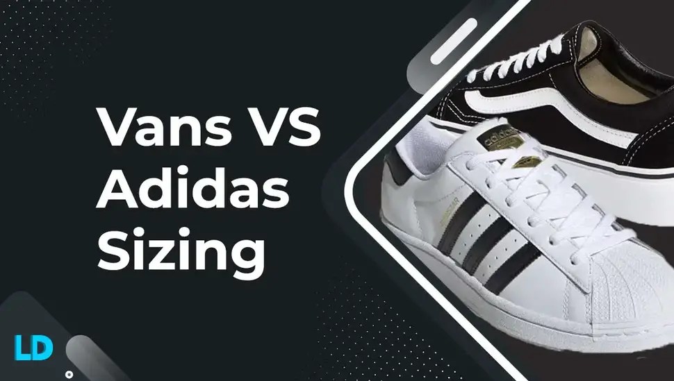 Do Vans Run Big or Small (Vans vs Adidas Sizing) 2023 Models