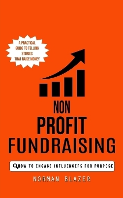 Non Profit Fundraising von Norman Blazer ISBN 9780993808890