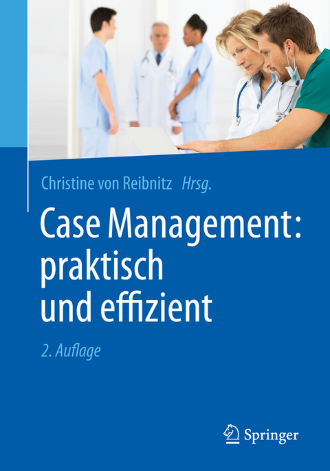 Genau wie kann ein konzept bekommen werden? Case Management: praktisch und effizient von Christine von Reibnitz | ISBN 978-3-662-47154-8 ...