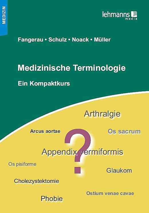 Medizinische Terminologie Ein Kompaktkurs by Fangerau