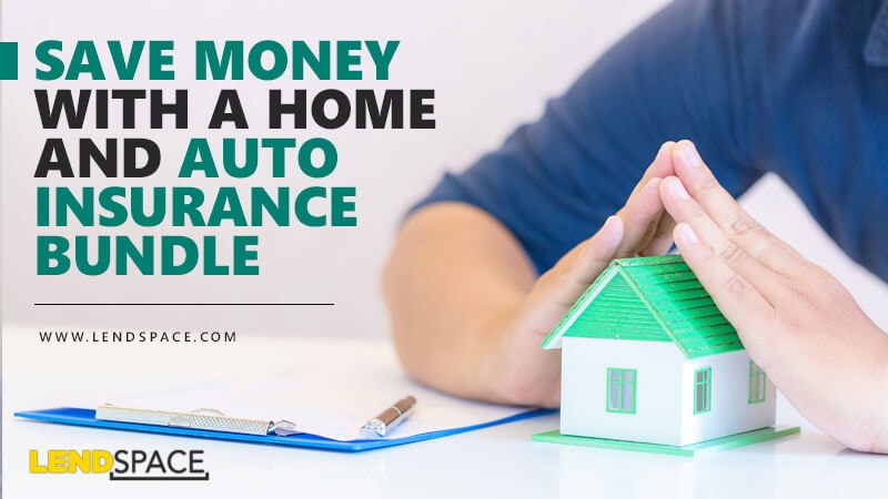 Save Money with a Home and Auto Insurance Bundle LendSpace