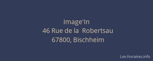 Horaires Image’In Rue de la Robertsau Bischheim