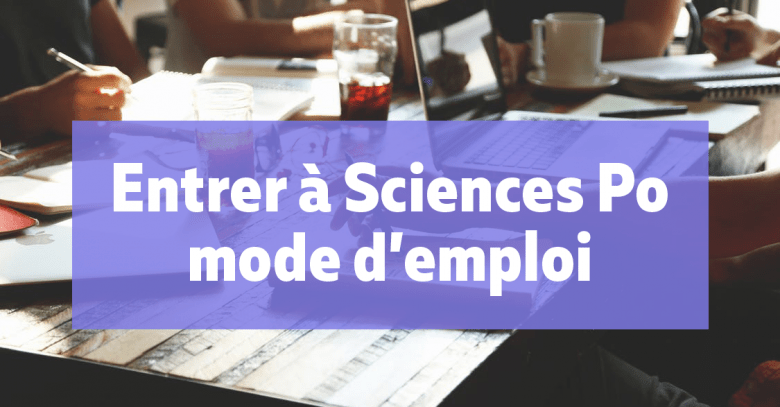 Entrer A Sciences Po Mode D Emploi