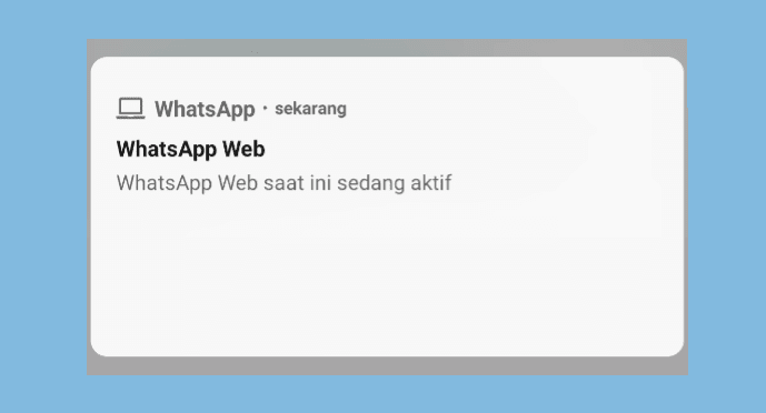 √ Bisa! Cara Menghilangkan Notifikasi WhatsApp Web Aktif