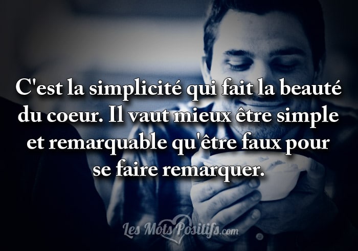 Soyez simple et remarquable Citations et pensées positives Les Mots