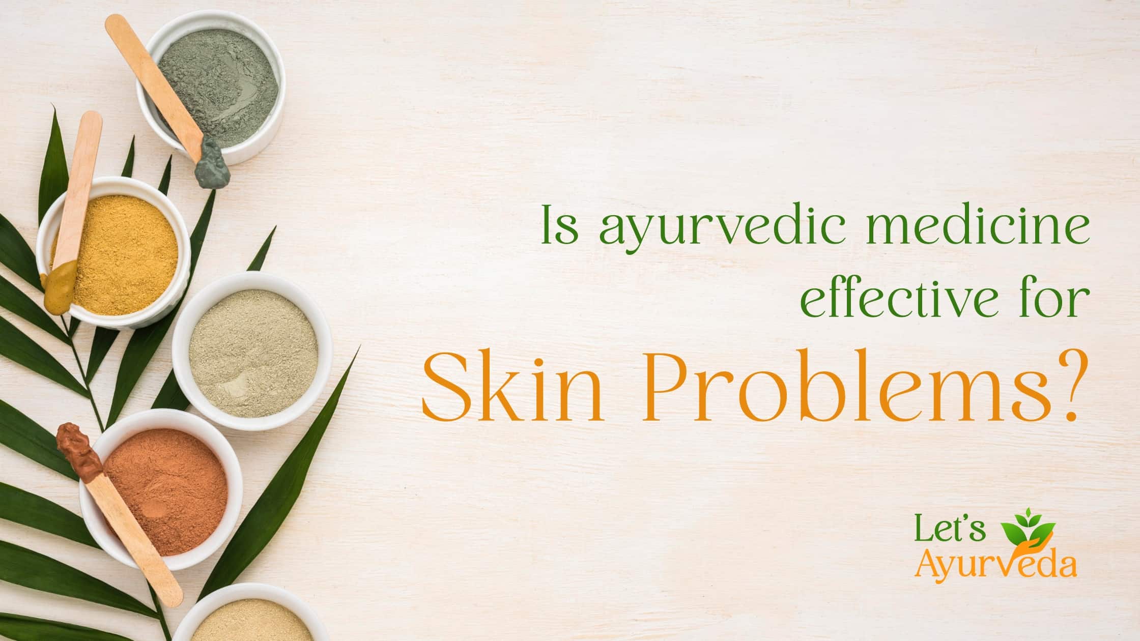 LetsAyurveda Is ayurvedic medicine effective for skin problems?