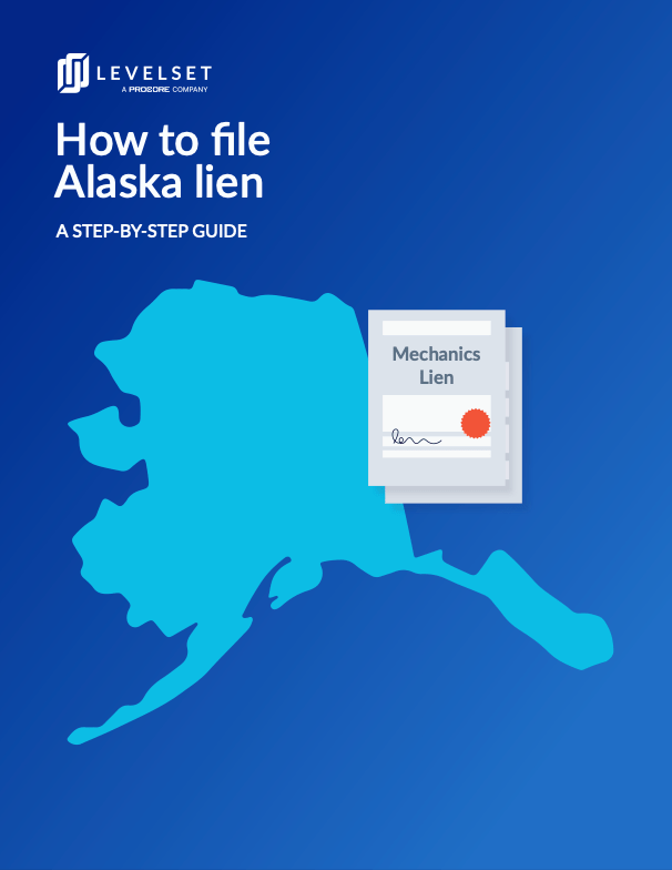 How to file a Mechanics Lien in Alaska Guide Levelset