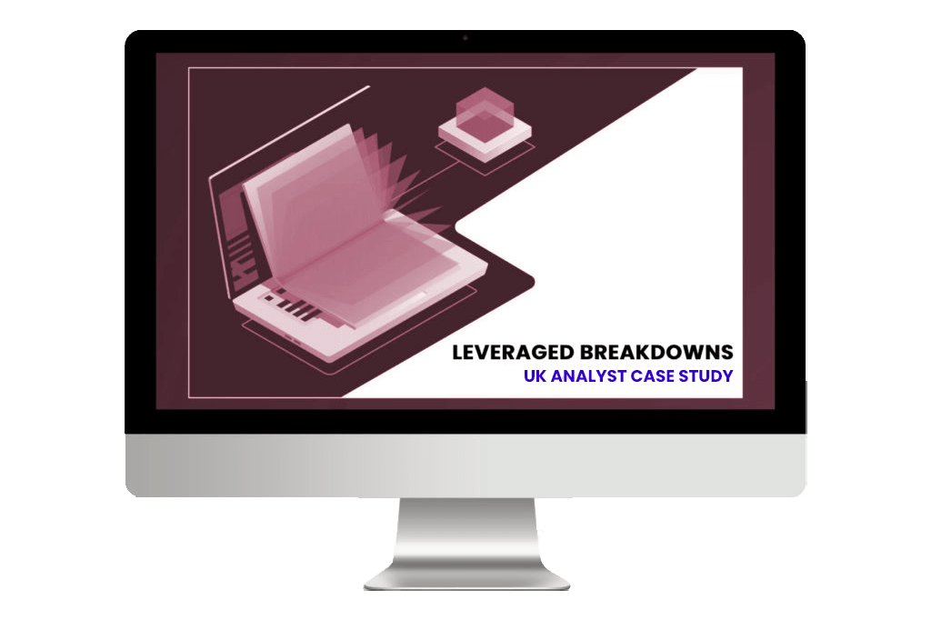 UK Analyst Case Study Leveraged Breakdowns