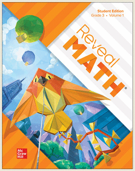 REVEAL MATH STUDENT EDITION, GRADE 3, VOLUME 1. MCGRAW HILL. Libro en