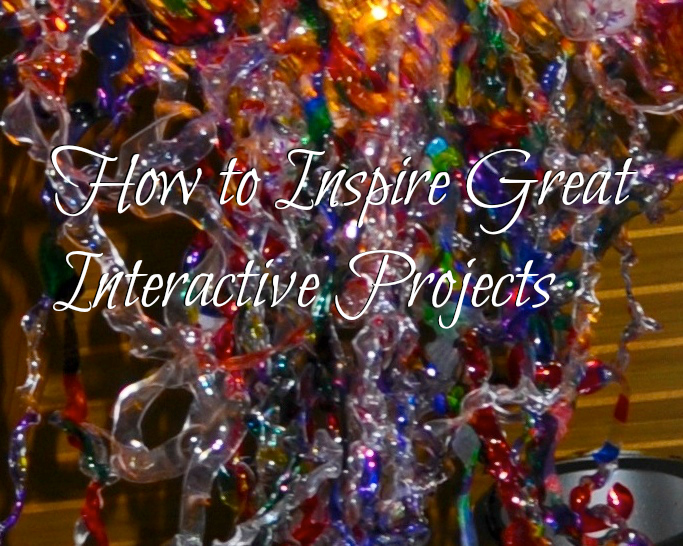 How to Inspire Great Interactive Projects Liberty Hill House