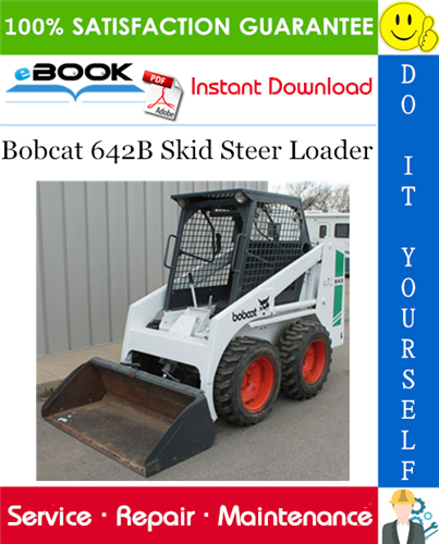 Bobcat 642B Skid Steer Loader Service Repair Manual + Operation