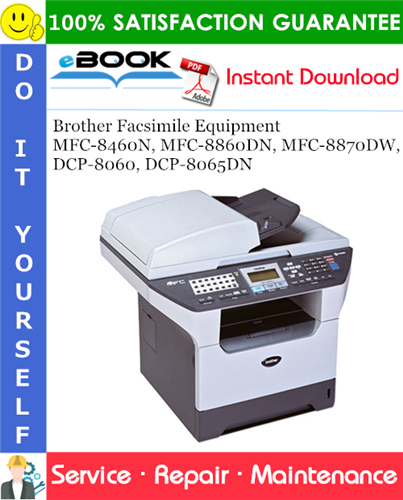Brother Facsimile Equipment MFC-8460N, MFC-8860DN, MFC-8870DW, DCP-8060