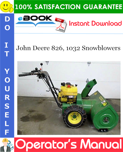 John Deere 826, 1032 Snowblowers Operator’s Manual (Serial No.525,001