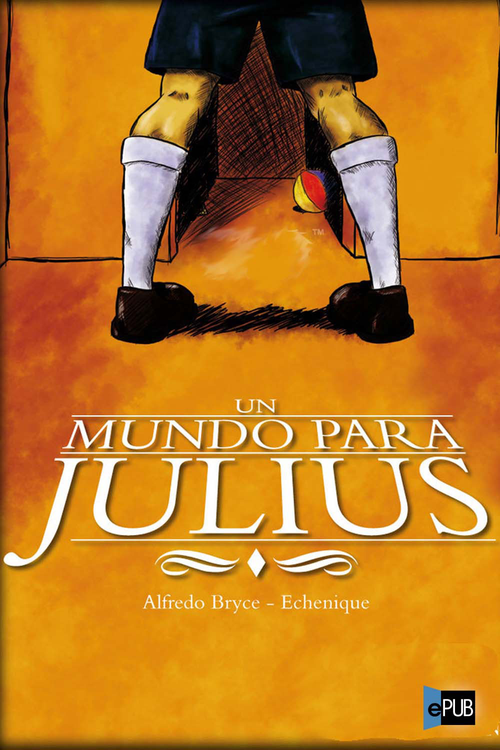 Leer Un mundo para Julius de Alfredo Bryce Echenique libro